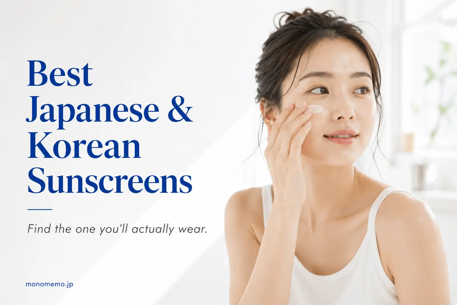 Woman applying sunscreen with the title "Best Japanese & Korean Sunscreens" on a bright minimalist background, illustrating sunscreen recommendations for sensitive skin.